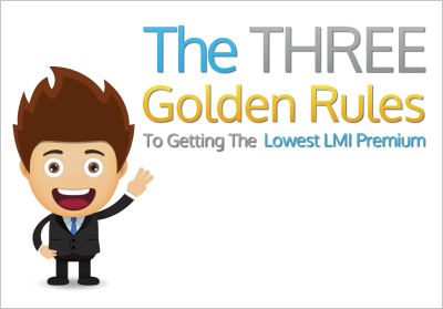 3 golden rules to getting the lowest LMI premium