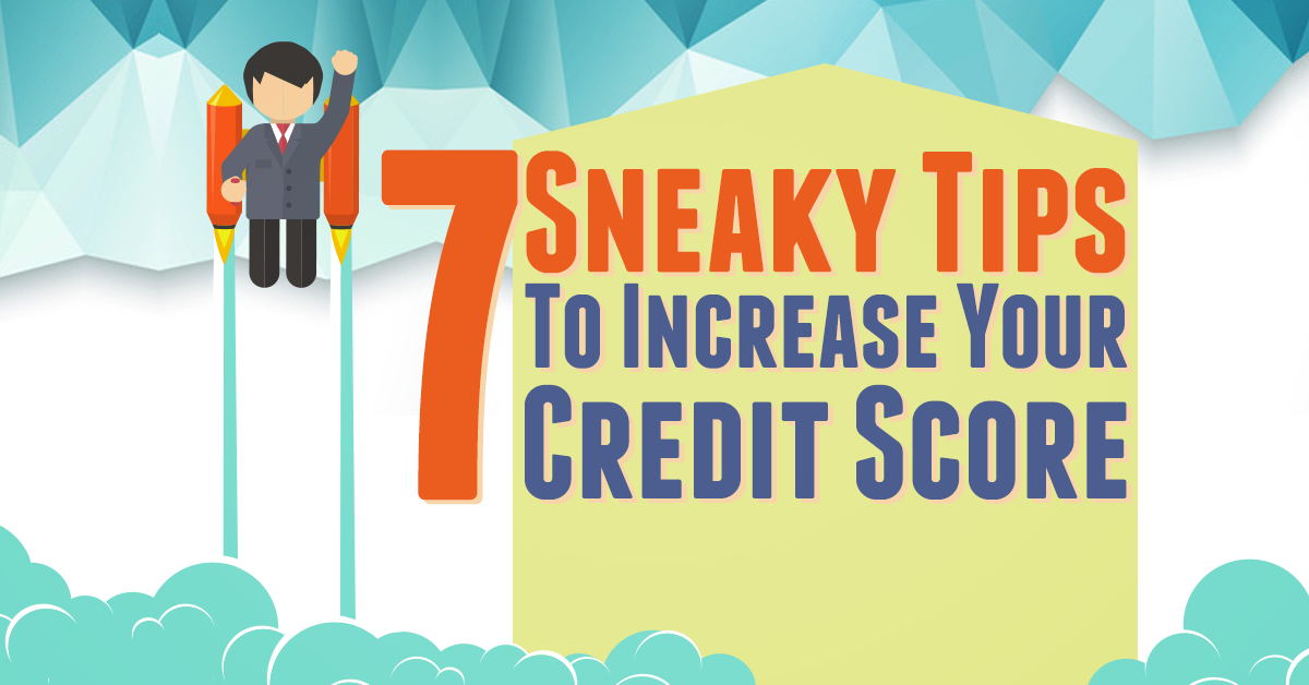 7 Quick Ways To Improve Your Credit Score